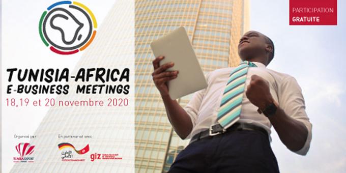 Le “Tunisia Africa E-business Meetings ” se tiendra en ligne en novembre 2020
